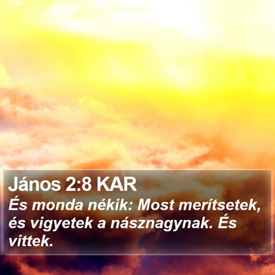 János 2:8 KAR Bible Verse Image