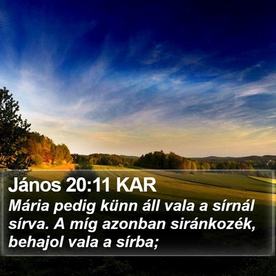 János 20:11 KAR Bible Verse Image