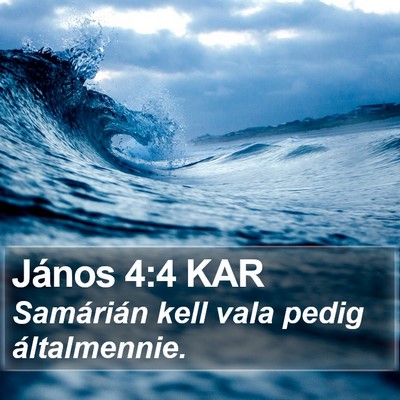 János 4:4 KAR Bible Verse Image