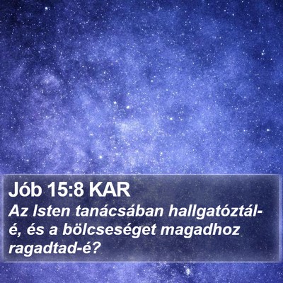 Jób 15:8 KAR Bible Verse Image