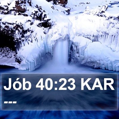 Jób 40:23 KAR Bible Verse Image