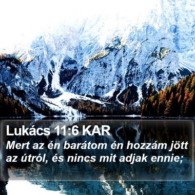 Lukács 11:6 KAR Bible Verse Image