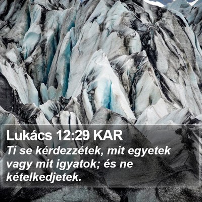 Lukács 12:29 KAR Bible Verse Image