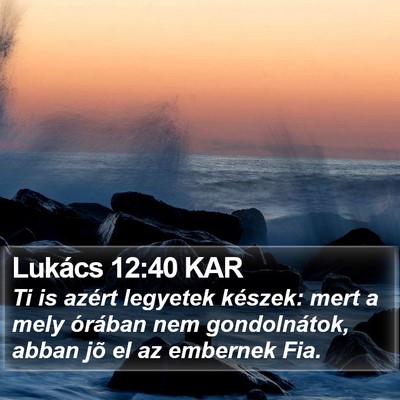 Lukács 12:40 KAR Bible Verse Image