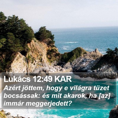 Lukács 12:49 KAR Bible Verse Image