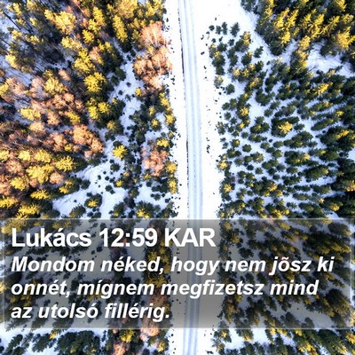 Lukács 12:59 KAR Bible Verse Image