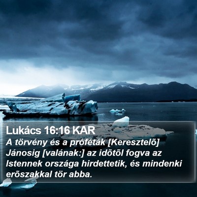 Lukács 16:16 KAR Bible Verse Image