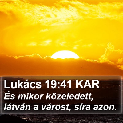 Lukács 19:41 KAR Bible Verse Image