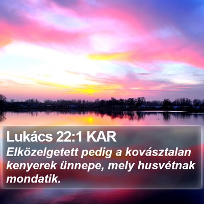 Lukács 22:1 KAR Bible Verse Image