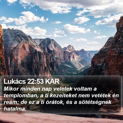 Lukács 22:53 KAR Bible Verse Image
