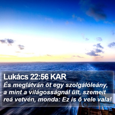 Lukács 22:56 KAR Bible Verse Image