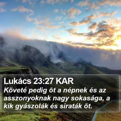 Lukács 23:27 KAR Bible Verse Image