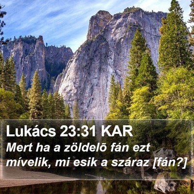 Lukács 23:31 KAR Bible Verse Image