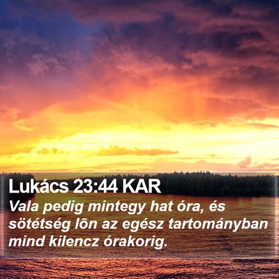 Lukács 23:44 KAR Bible Verse Image