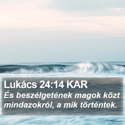 Lukács 24:14 KAR Bible Verse Image