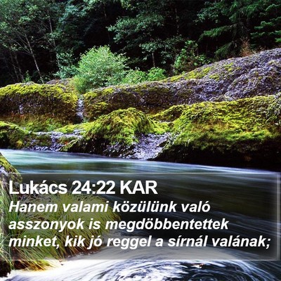 Lukács 24:22 KAR Bible Verse Image