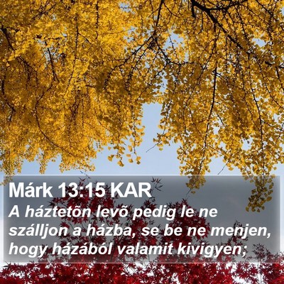 Márk 13:15 KAR Bible Verse Image