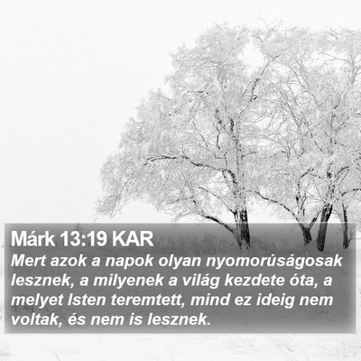 Márk 13:19 KAR Bible Verse Image