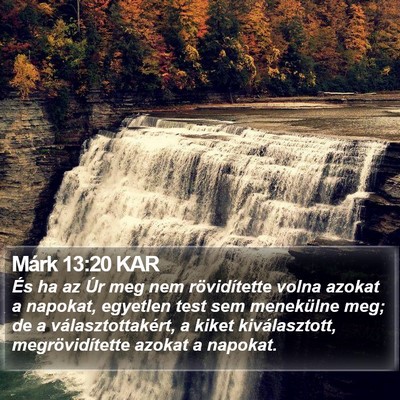 Márk 13:20 KAR Bible Verse Image