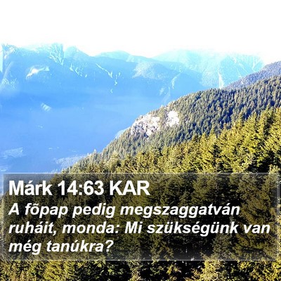 Márk 14:63 KAR Bible Verse Image