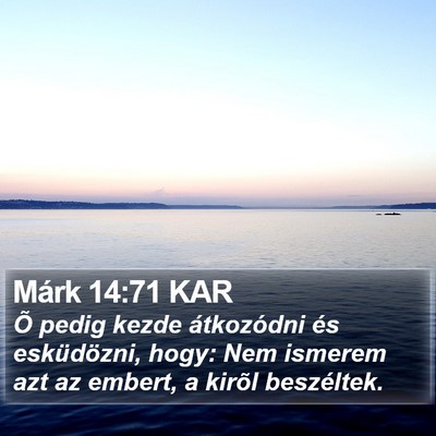 Márk 14:71 KAR Bible Verse Image
