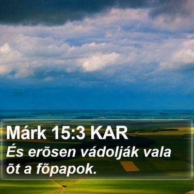 Márk 15:3 KAR Bible Verse Image