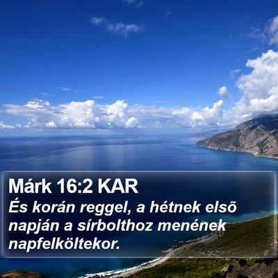 Márk 16:2 KAR Bible Verse Image