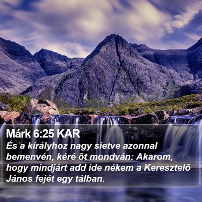 Márk 6:25 KAR Bible Verse Image