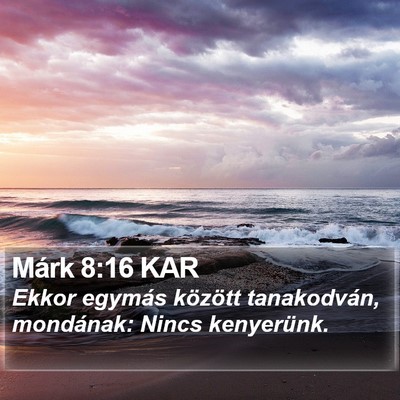 Márk 8:16 KAR Bible Verse Image