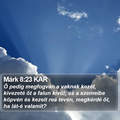Márk 8:23 KAR Bible Verse Image