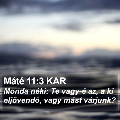 Máté 11:3 KAR Bible Verse Image