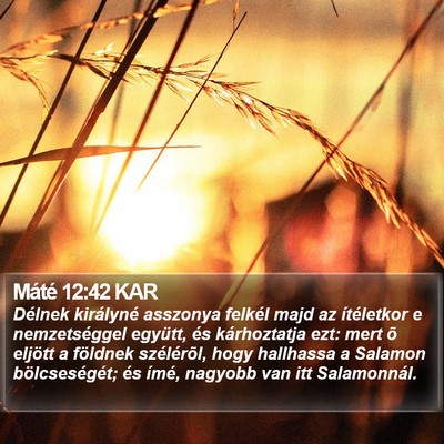 Máté 12:42 KAR Bible Verse Image
