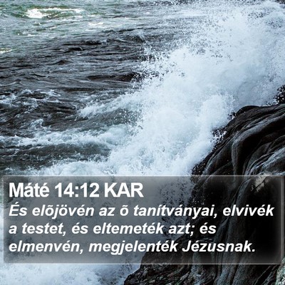 Máté 14:12 KAR Bible Verse Image