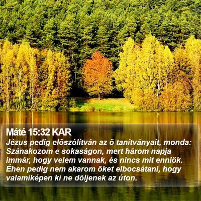 Máté 15:32 KAR Bible Verse Image