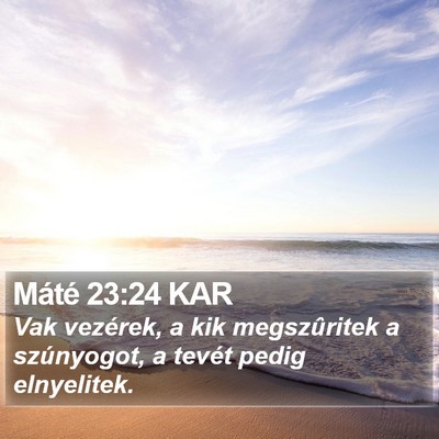 Máté 23:24 KAR Bible Verse Image