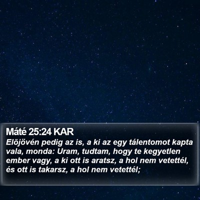 Máté 25:24 KAR Bible Verse Image
