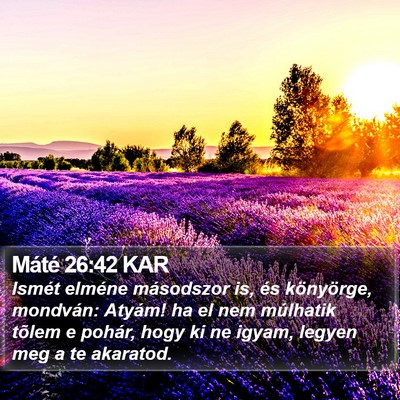 Máté 26:42 KAR Bible Verse Image