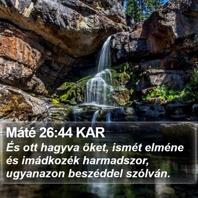 Máté 26:44 KAR Bible Verse Image