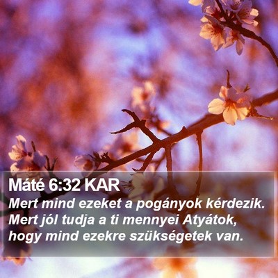 Máté 6:32 KAR Bible Verse Image