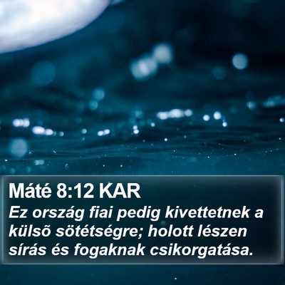 Máté 8:12 KAR Bible Verse Image