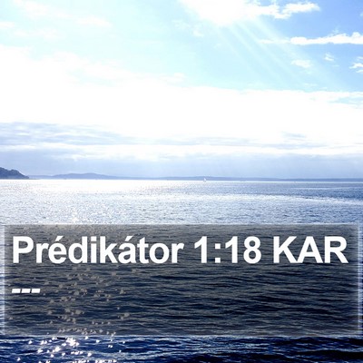 Prédikátor 1:18 KAR Bible Verse Image