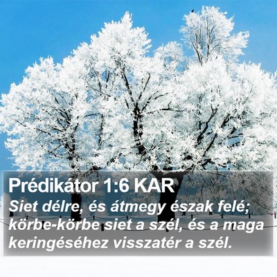 Prédikátor 1:6 KAR Bible Verse Image