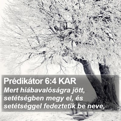 Prédikátor 6:4 KAR Bible Verse Image