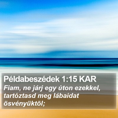 Példabeszédek 1:15 KAR Bible Verse Image