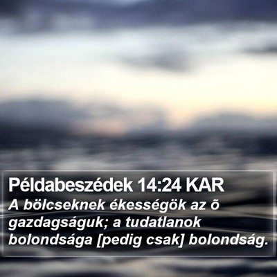 Példabeszédek 14:24 KAR Bible Verse Image