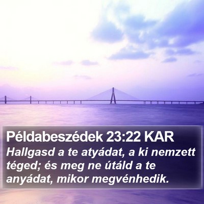 Példabeszédek 23:22 KAR Bible Verse Image