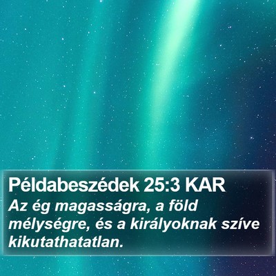 Példabeszédek 25:3 KAR Bible Verse Image