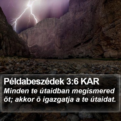 Példabeszédek 3:6 KAR Bible Verse Image