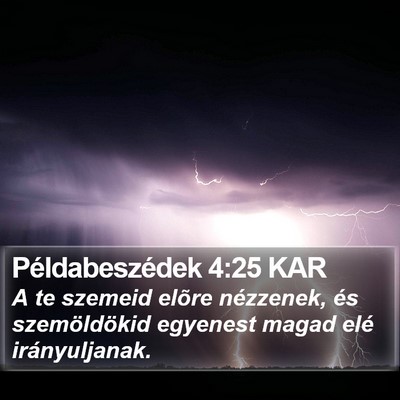 Példabeszédek 4:25 KAR Bible Verse Image