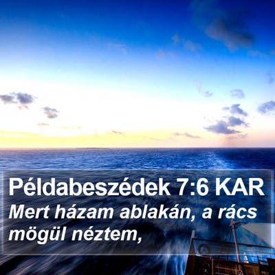 Példabeszédek 7:6 KAR Bible Verse Image